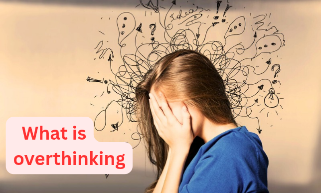 What is overthinking and why does it happen?