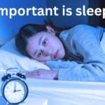 How important is sleep in human life?