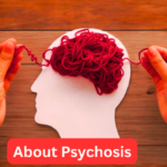 About Psychosis: